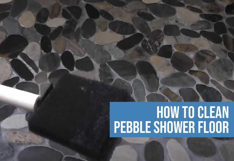 how to clean pebble shower floor