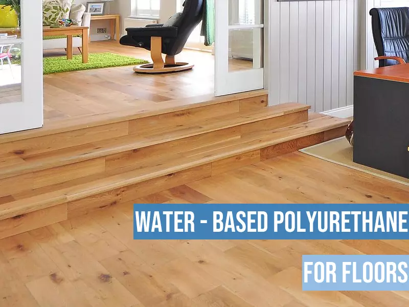best water based poly for floors